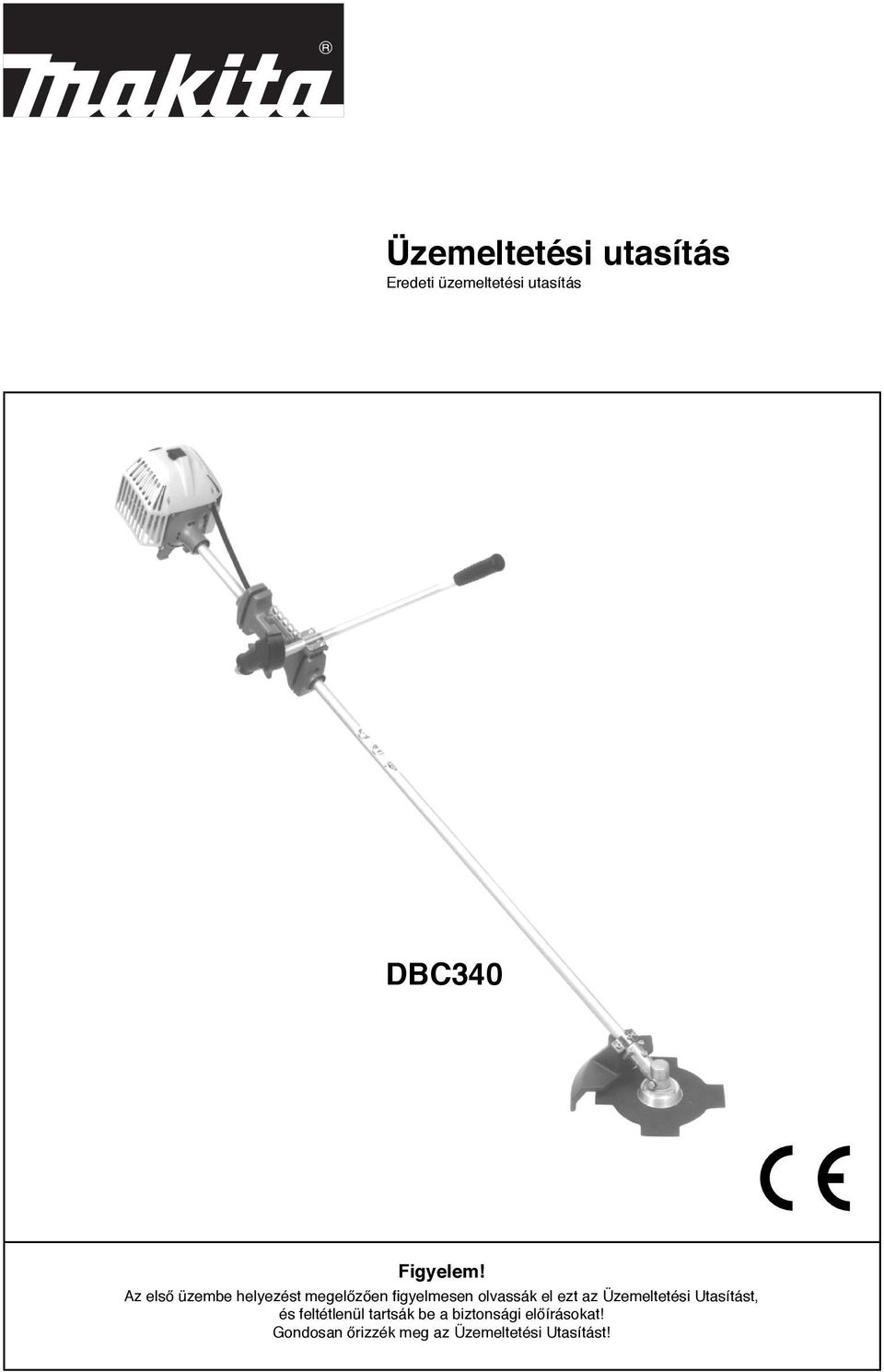 Az első üzembe helyezést megelőzően Þgyelmesen olvassák el ezt