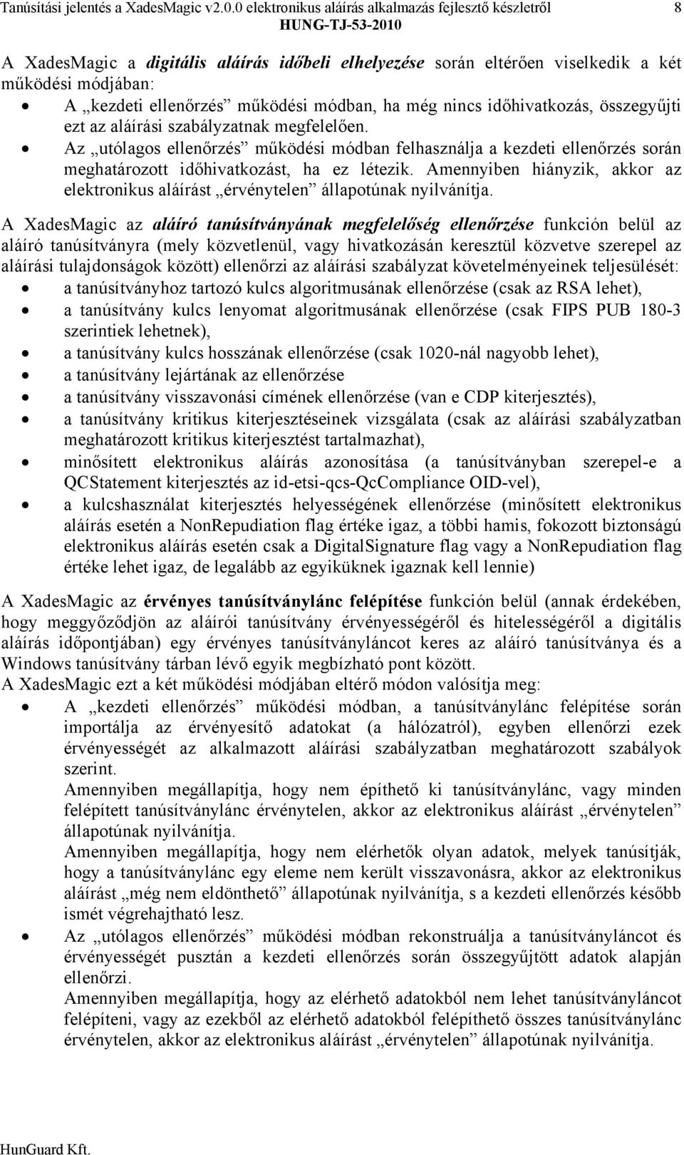 működési módban, ha még nincs időhivatkozás, összegyűjti ezt az aláírási szabályzatnak megfelelően.