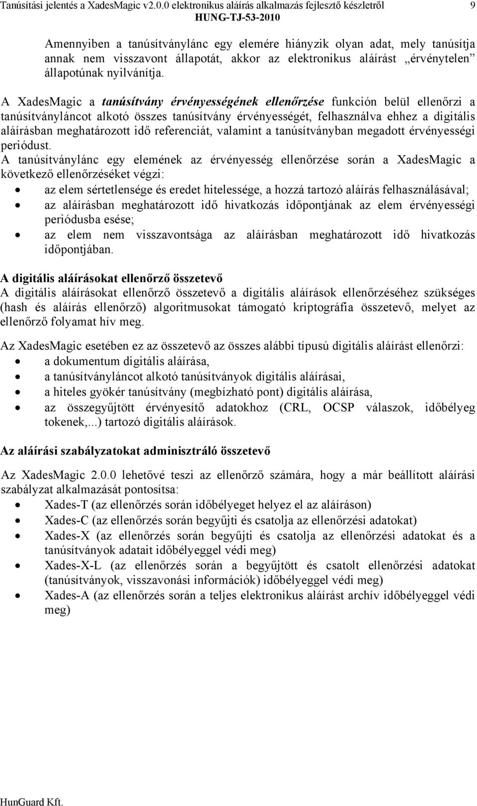 elektronikus aláírást érvénytelen állapotúnak nyilvánítja.