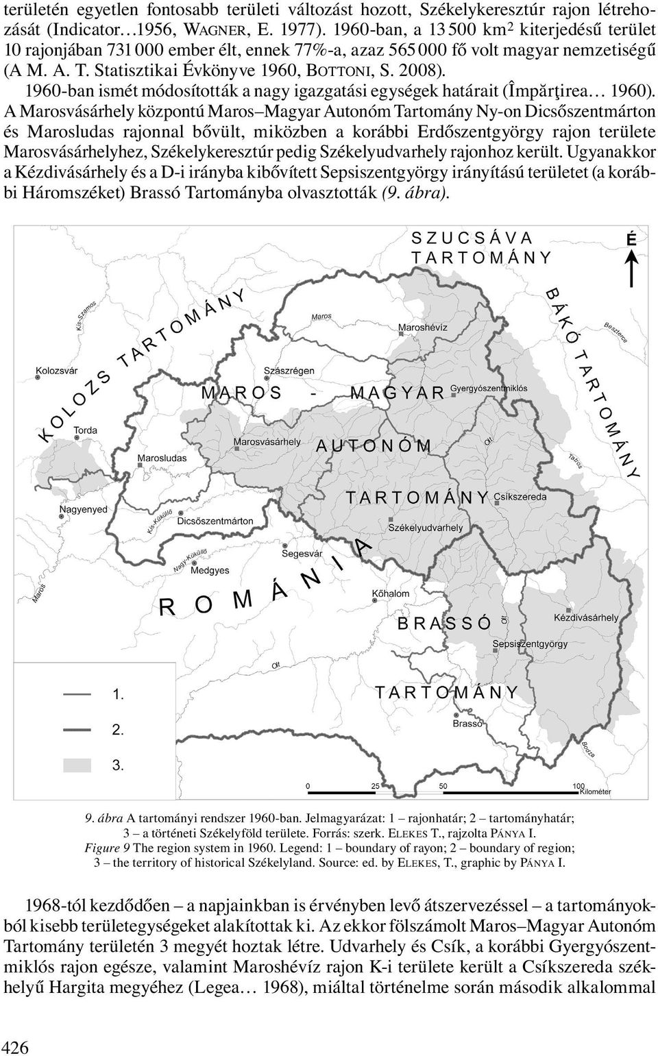 1960-ban ismét módosították a nagy igazgatási egységek határait (Împărţirea 1960).