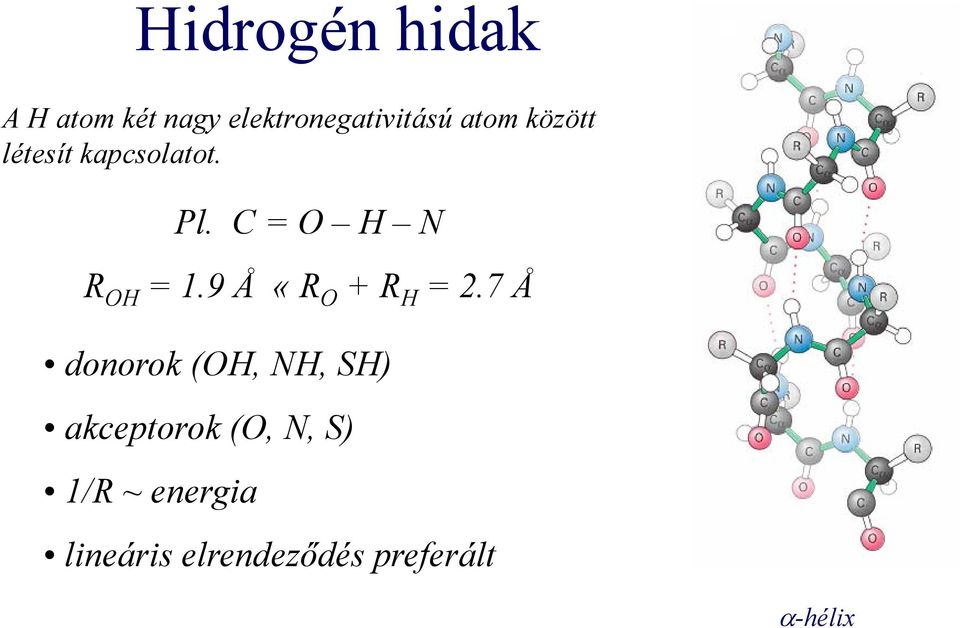 9 Å «R O + R H = 2.