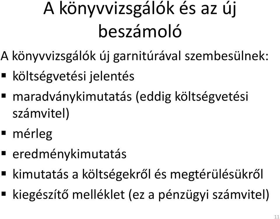 költségvetési számvitel) mérleg eredménykimutatás kimutatás a