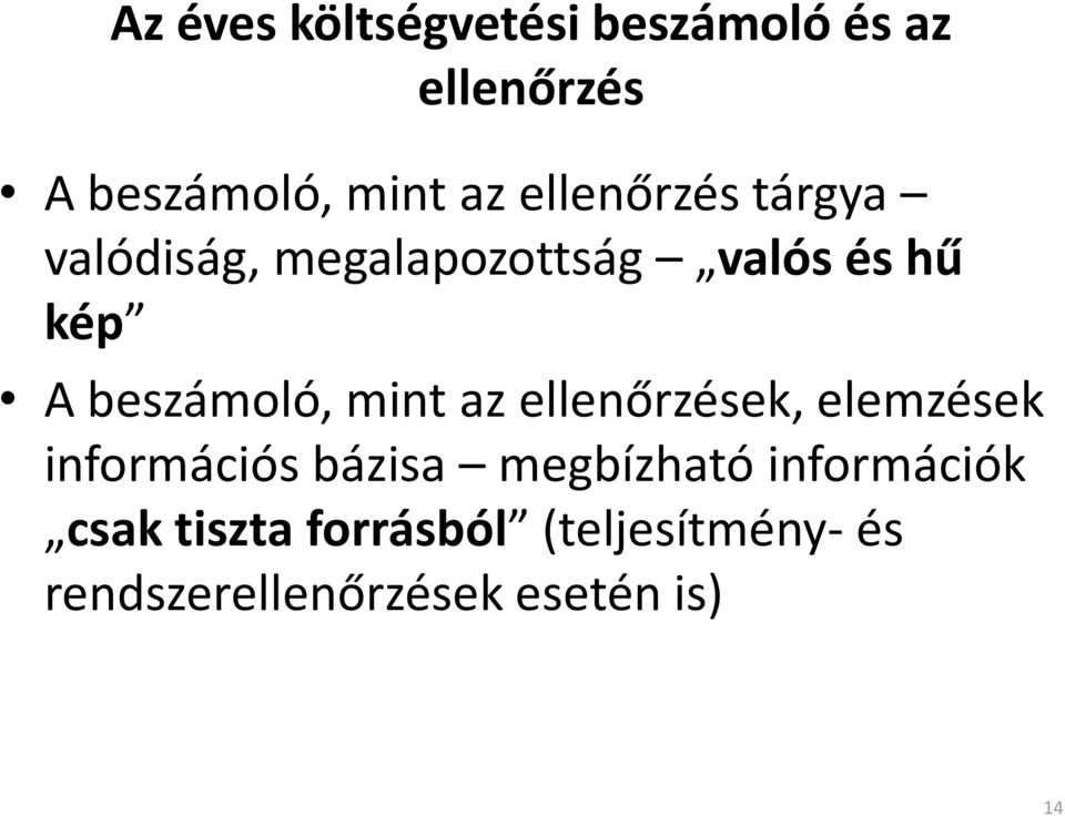 beszámoló, mint az ellenőrzések, elemzések információs bázisa megbízható