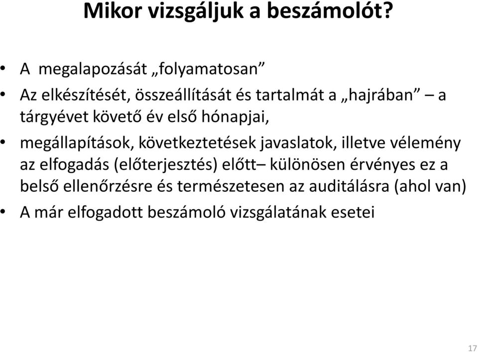 követő év első hónapjai, megállapítások, következtetések javaslatok, illetve vélemény az