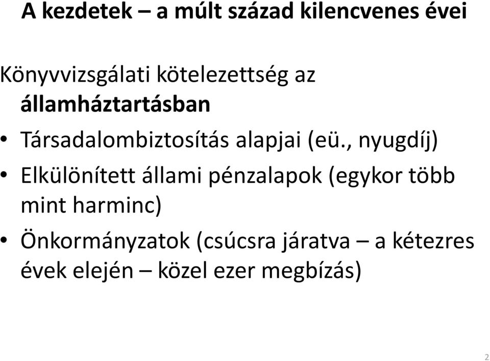 , nyugdíj) Elkülönített állami pénzalapok (egykor több mint