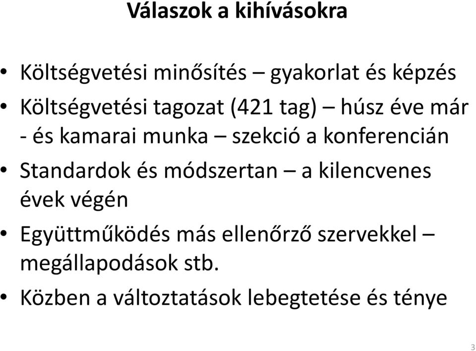 konferencián Standardok és módszertan a kilencvenes évek végén Együttműködés