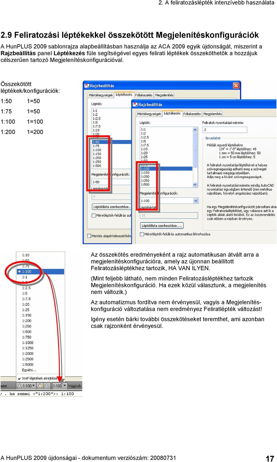 segítségével egyes felirati léptékek összeköthetők a hozzájuk célszerűen tartozó Megjelenítéskonfigurációval.