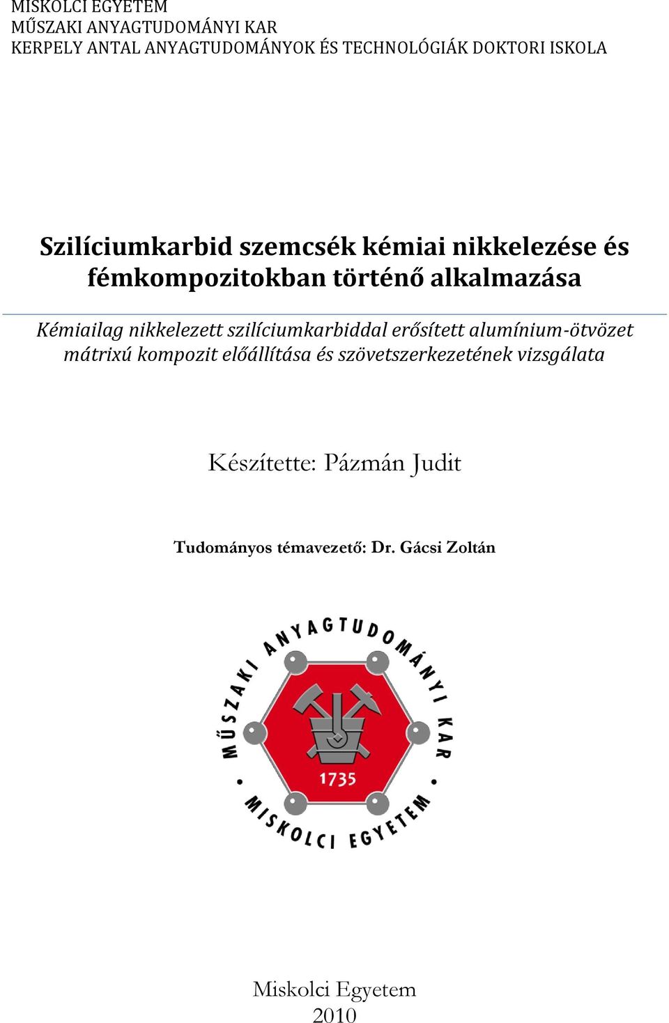 nikkelezett szilíciumkarbiddal erősített alumínium-ötvözet mátrixú kompozit előállítása és
