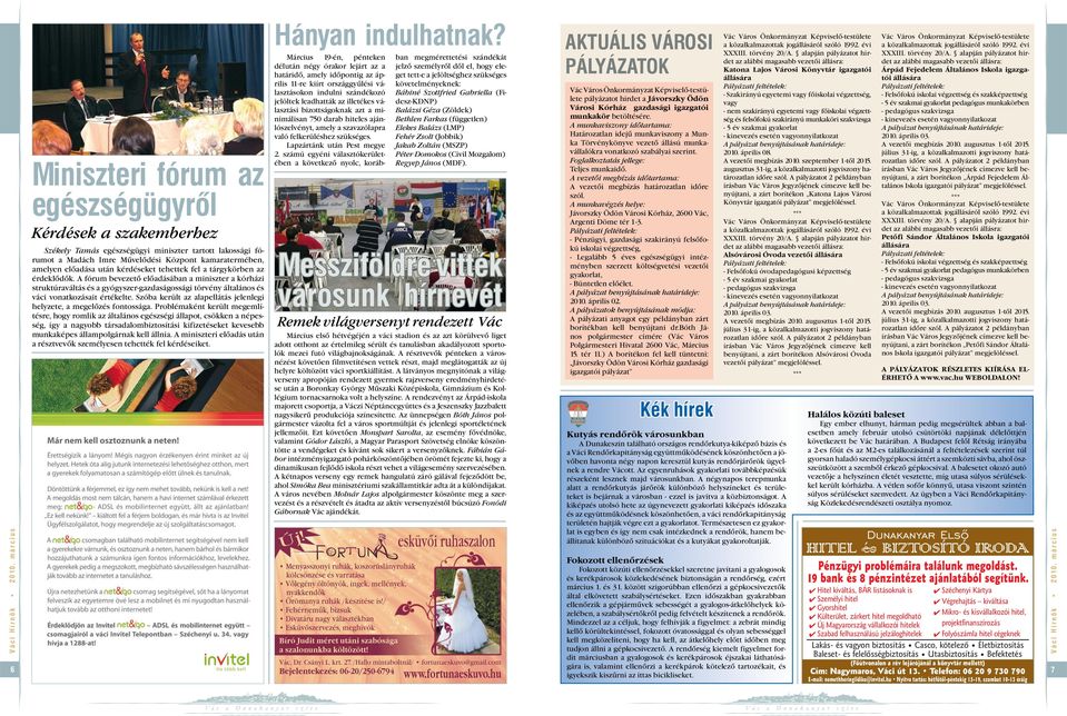 Szóba került az alapellátás jelenlegi helyzete, a megelőzés fontossága.
