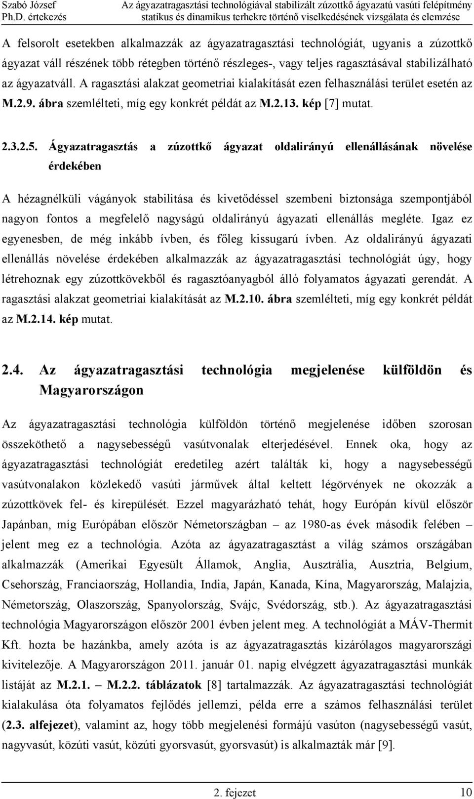 ábra szemlélteti, míg egy konkrét példát az M.2.13. kép [7] mutat. 2.3.2.5.