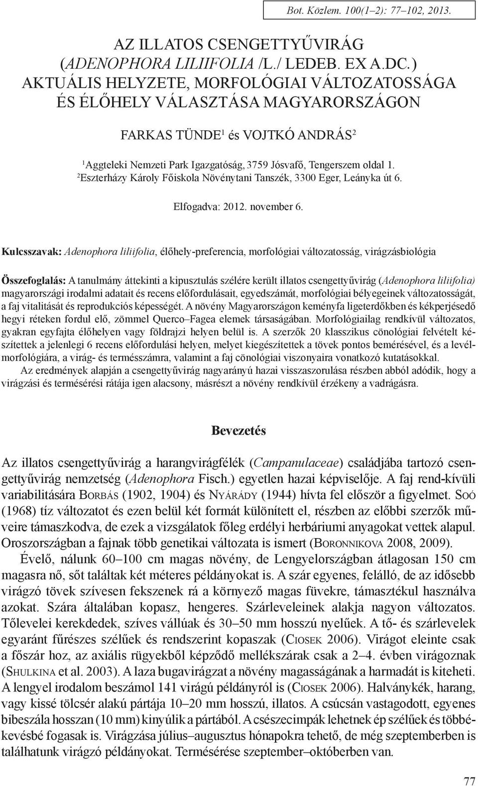 2 Eszterházy Károly Főiskola Növénytani Tanszék, 3300 Eger, Leányka út 6. Elfogadva: 2012. november 6.