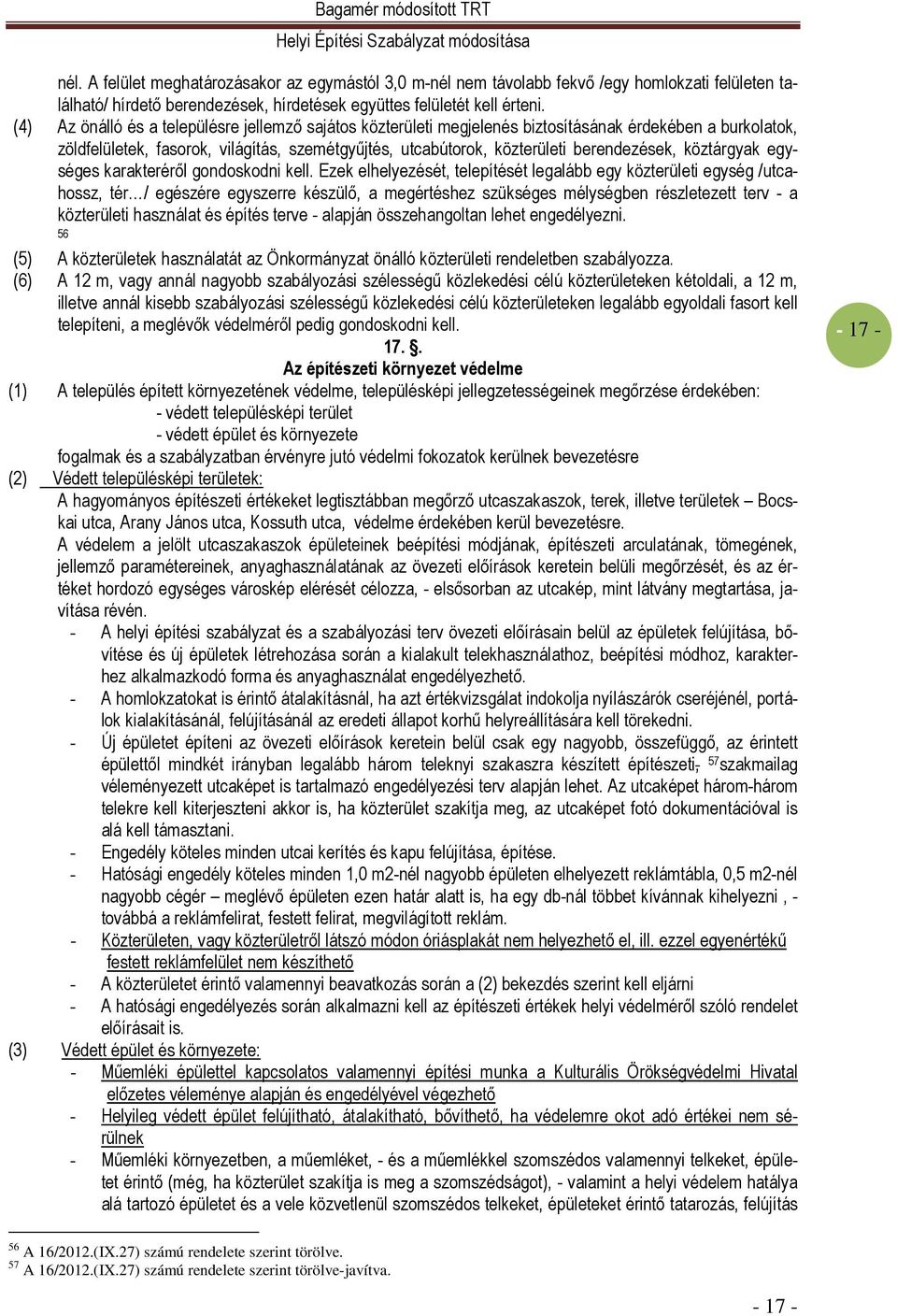 köztárgyak egységes karakterérıl gondoskodni kell.