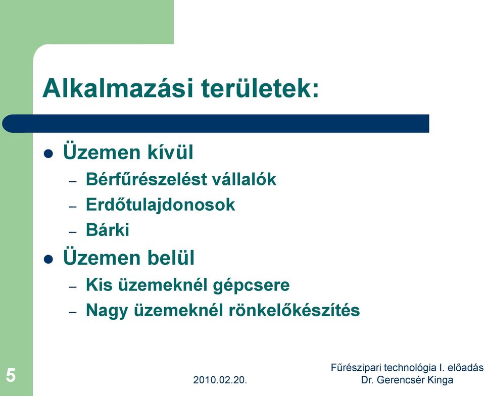 Erdőtulajdonosok Bárki Üzemen belül