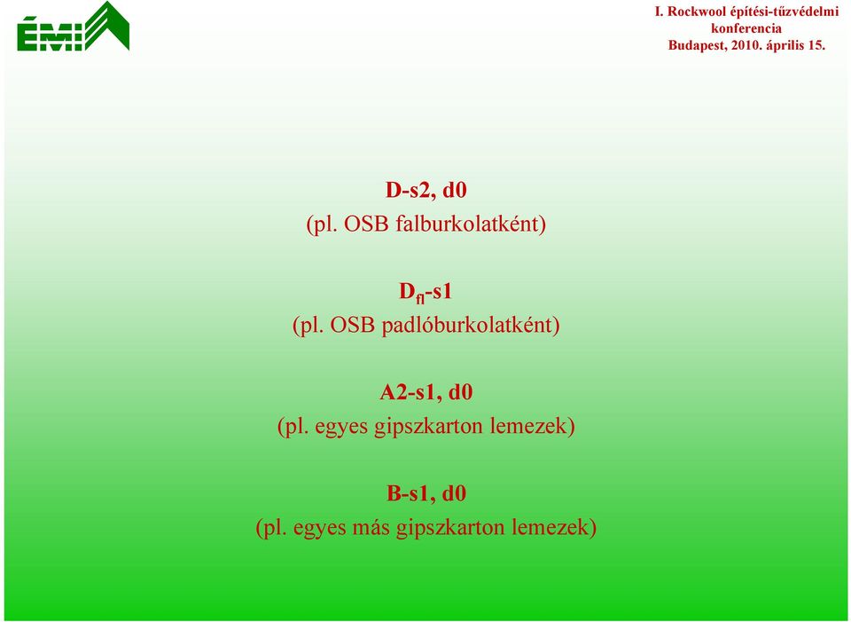 OSB padlóburkolatként) A2-s1, d0 (pl.