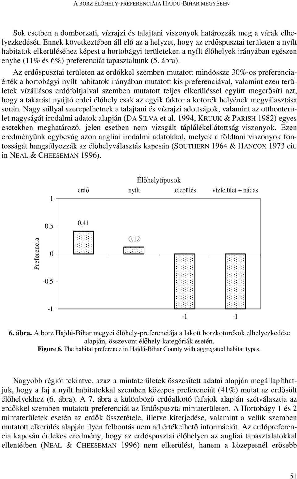 preferenciát tapasztaltunk (5. ábra).