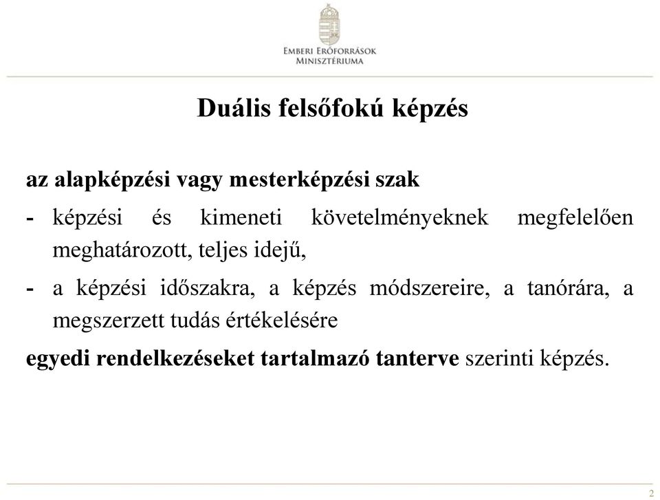 képzési időszakra, a képzés módszereire, a tanórára, a megszerzett tudás