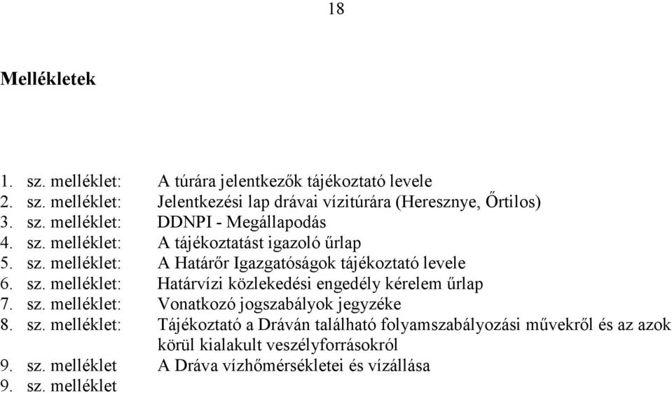 sz. melléklet: Vonatkozó jogszabályok jegyzéke 8. sz.