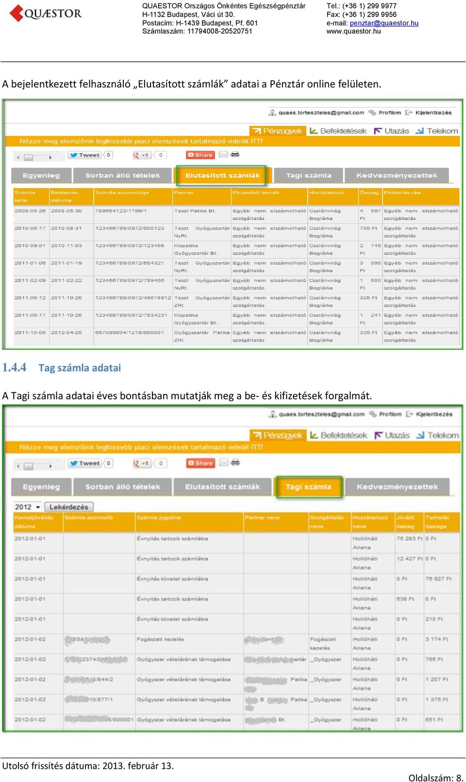 4 Tag számla adatai A Tagi számla adatai éves