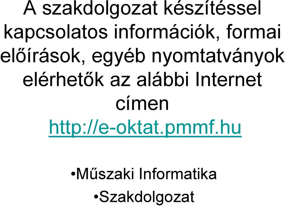 nyomtatványok elérhetők az alábbi Internet