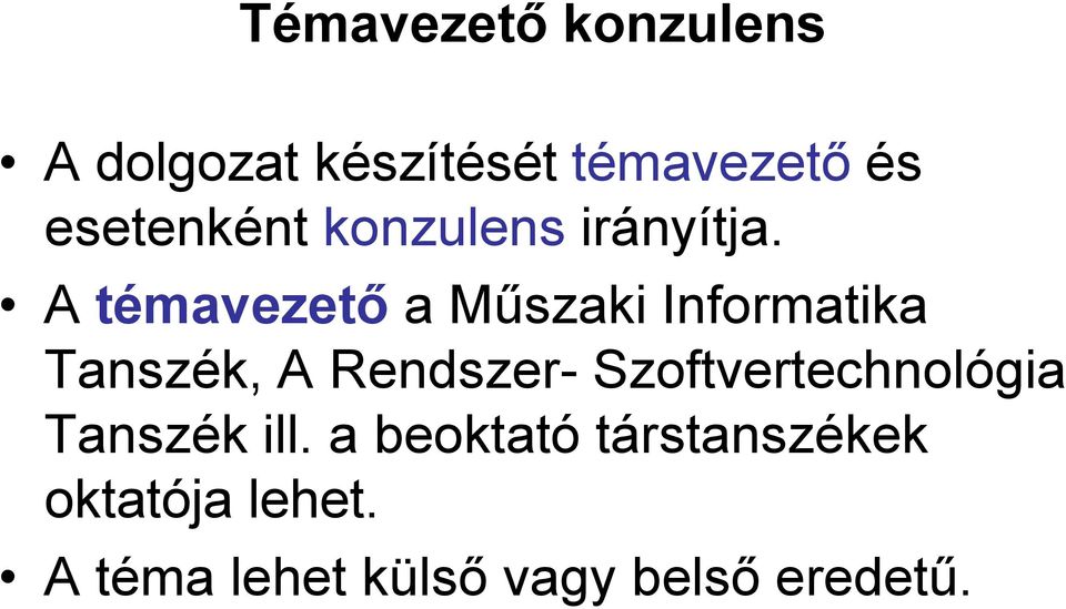 A témavezető a Műszaki Informatika Tanszék, A Rendszer-