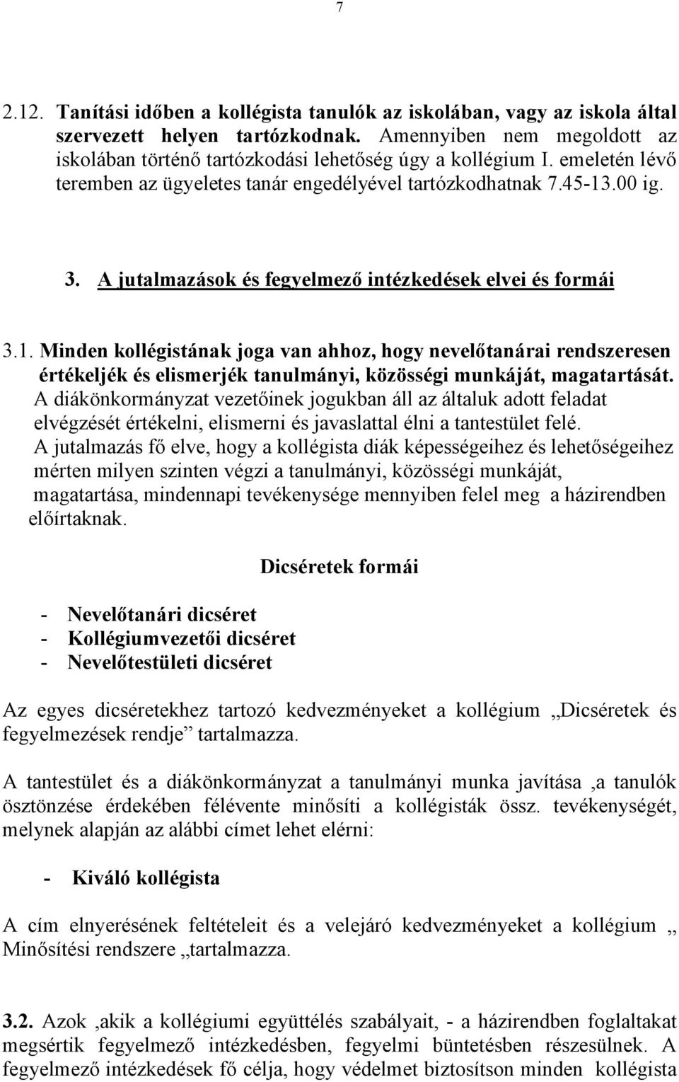 .00 ig. 3. A jutalmazások és fegyelmező intézkedések elvei és formái 3.1.