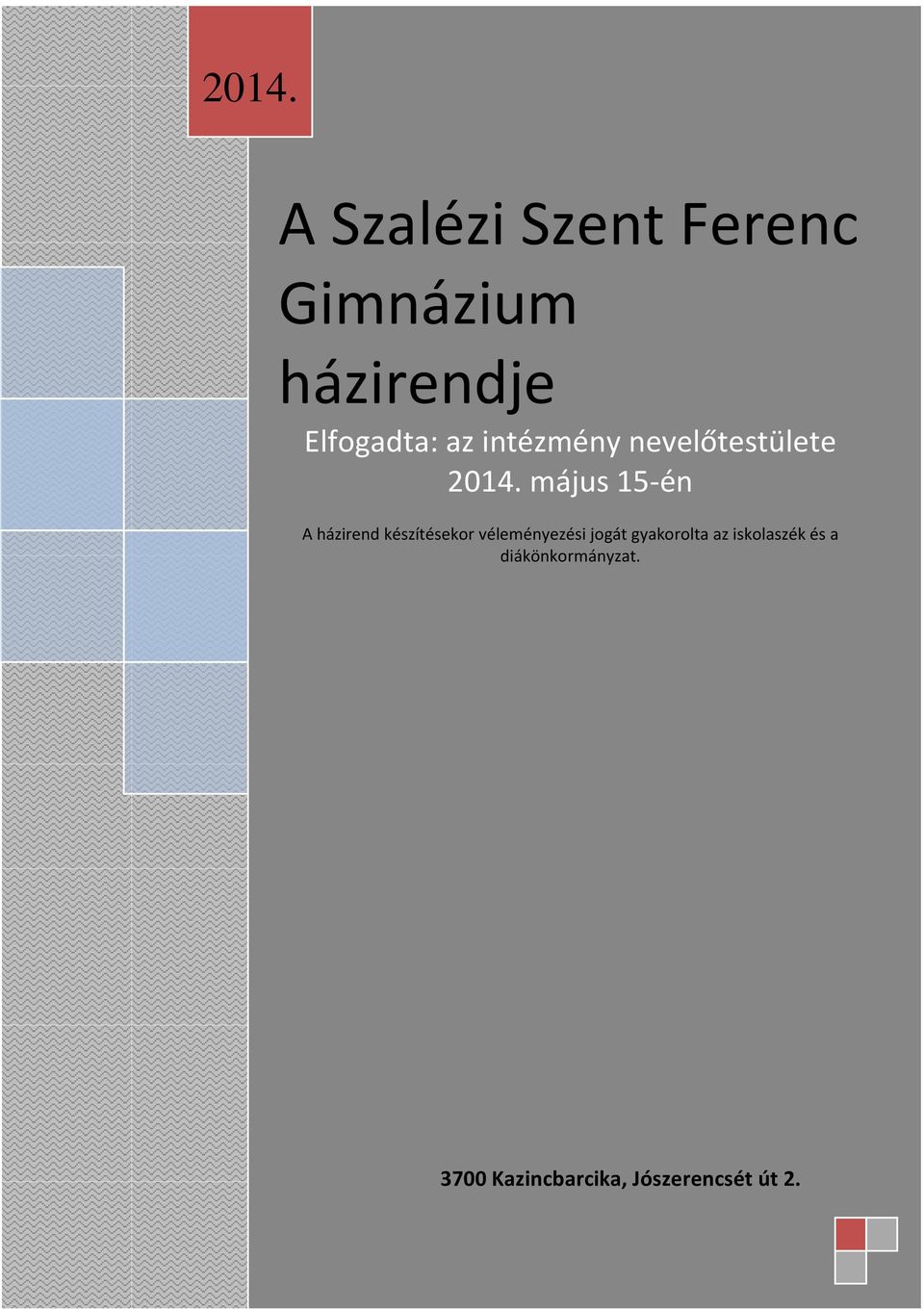 május 15-én A házirend készítésekor véleményezési jogát