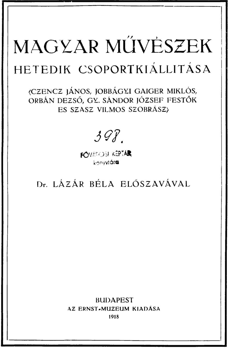 . SÁNDOR JÓZSEF FESTŐK ES SZÁSZ VILMOS SZOBRÁSZ) Dr.