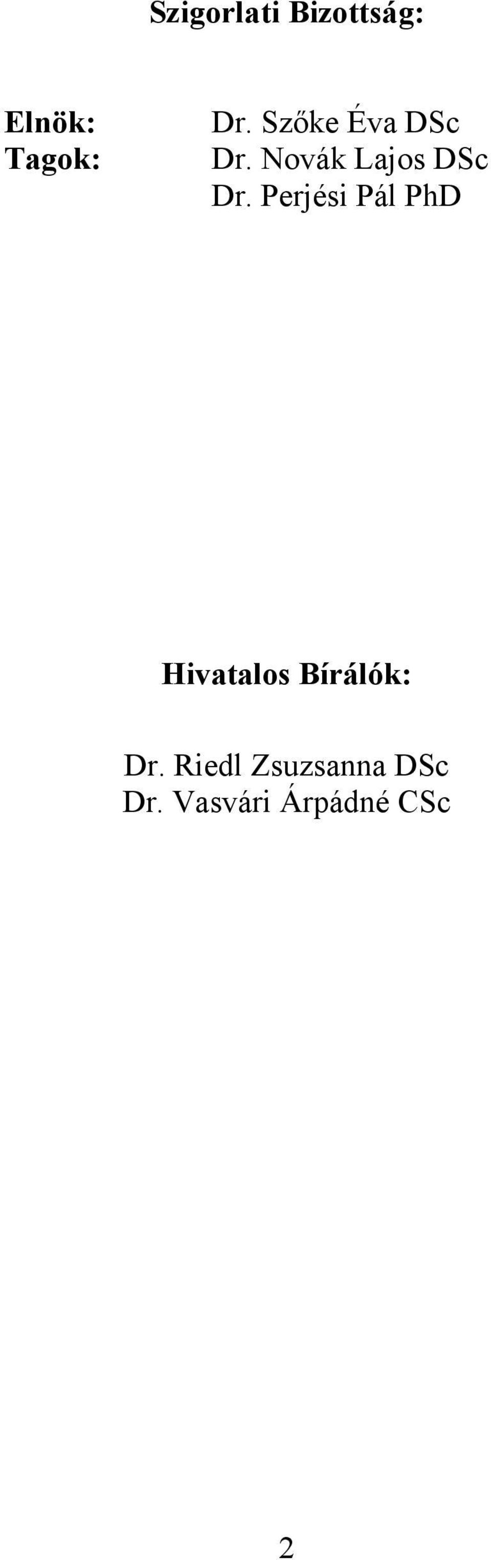 Perjési Pál PhD Hivatalos Bírálók: Dr.