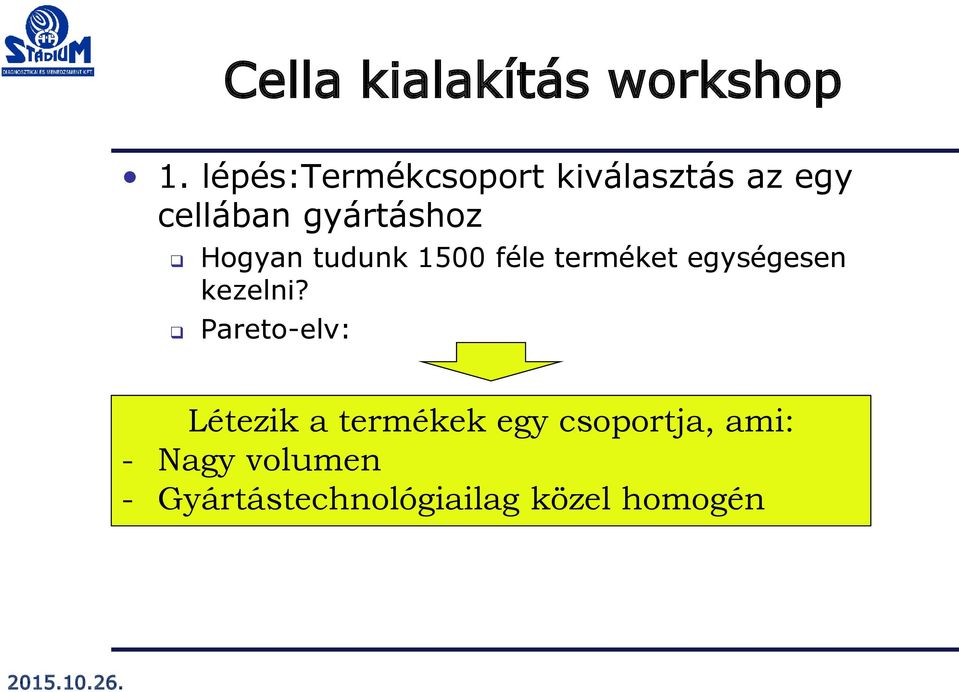 Hogyan tudunk 1500 féle terméket egységesen kezelni?