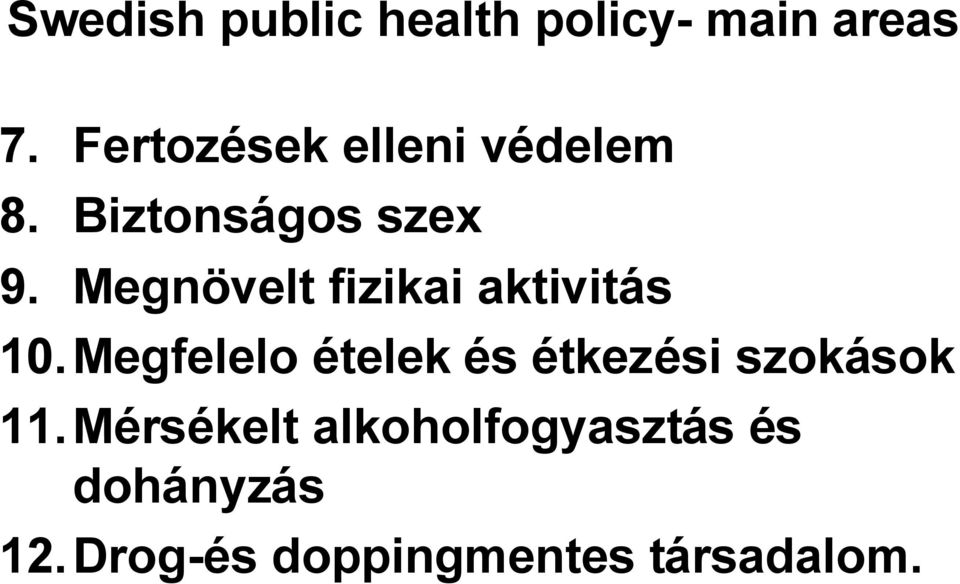 Megnövelt fizikai aktivitás 10.