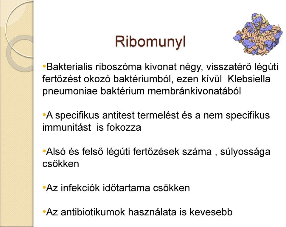 antitest termelést és a nem specifikus immunitást is fokozza Alsó és felső légúti