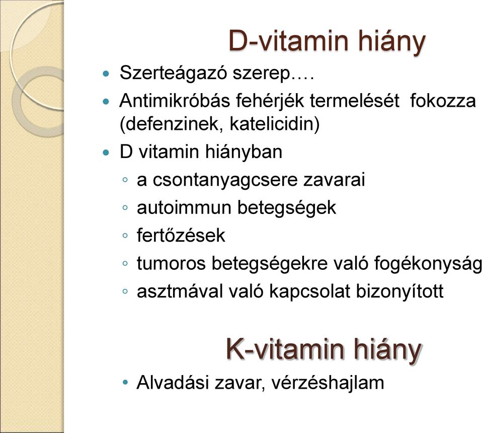 katelicidin) D vitamin hiányban a csontanyagcsere zavarai autoimmun