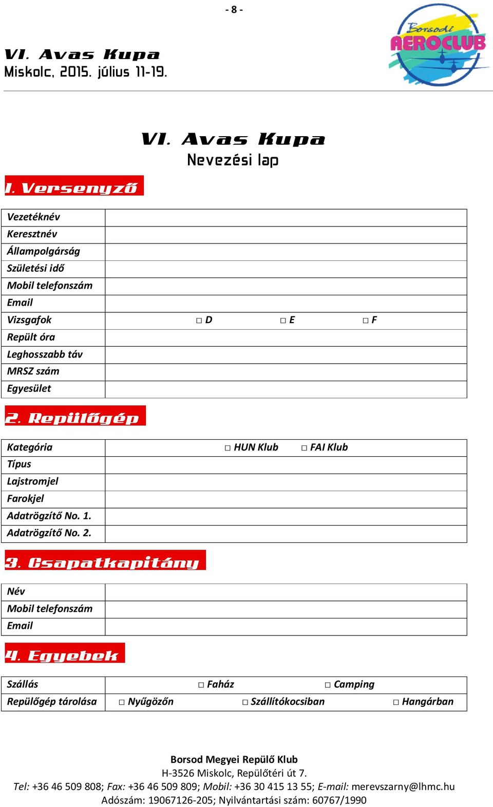 Vizsgafok D E F Repült óra Leghosszabb táv MRSZ szám Egyesület 2.