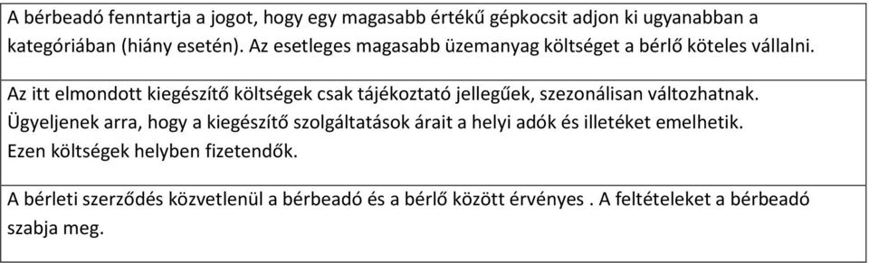 Az itt elmondott kiegészítő költségek csak tájékoztató jellegűek, szezonálisan változhatnak.