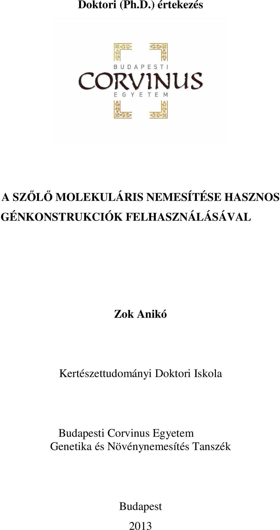 Zok Anikó Kertészettudományi Doktori Iskola Budapesti