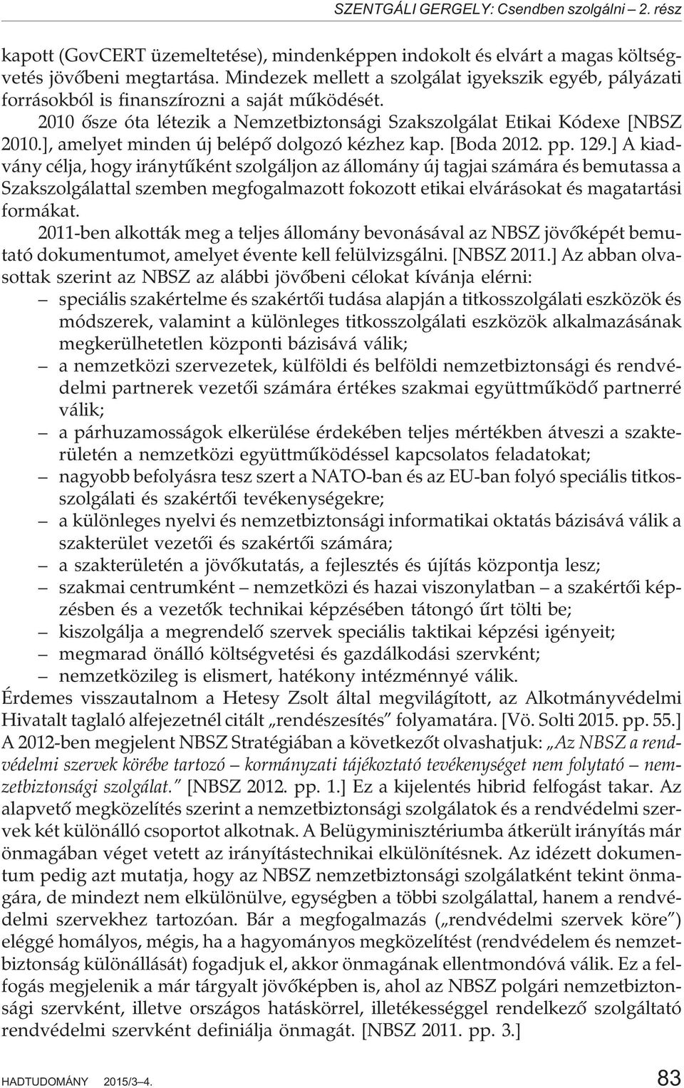 ], amelyet minden új belépõ dolgozó kézhez kap. [Boda 2012. pp. 129.