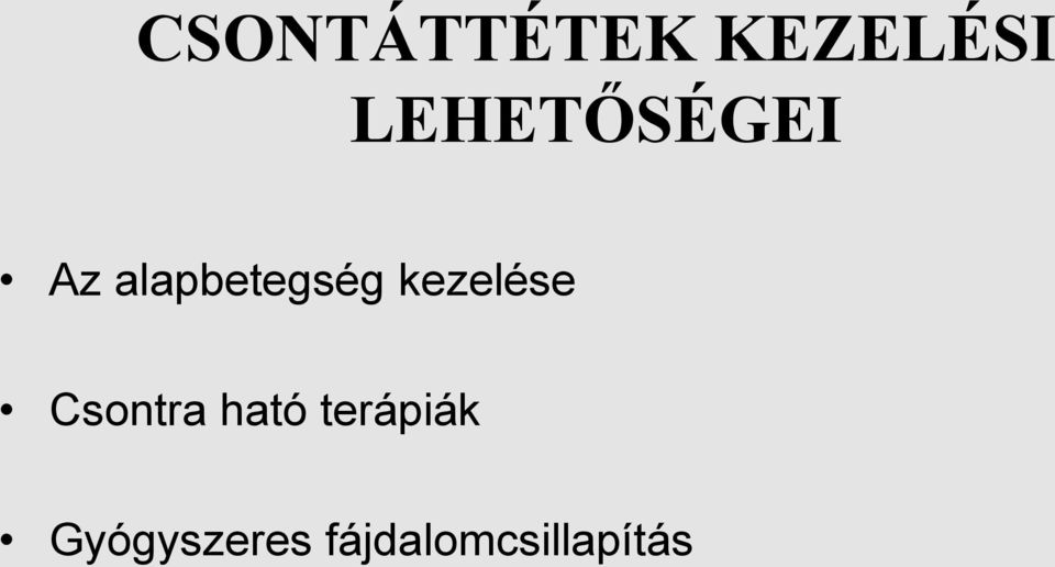 kezelése Csontra ható