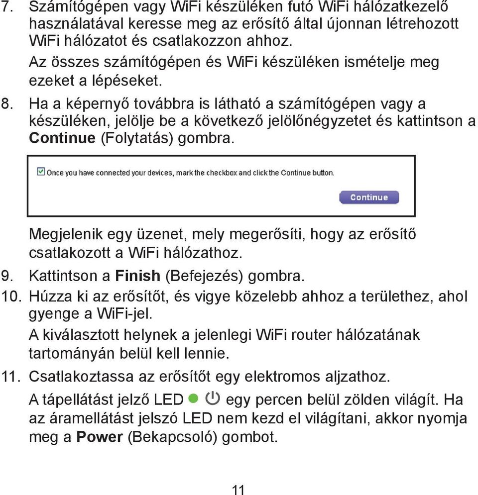 Ha a képernyő továbbra is látható a számítógépen vagy a készüléken, jelölje be a következő jelölőnégyzetet és kattintson a Continue (Folytatás) gombra.