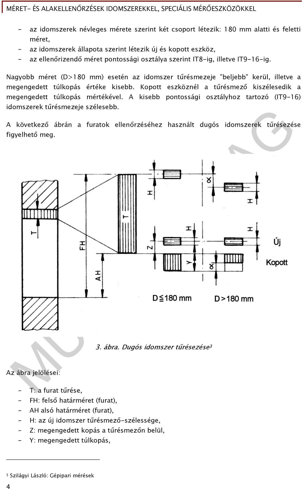 MUNKAANYAG. Földi László. Méret- és alakellenőrzések idomszerekkel,  speciális mérőeszközökkel. A követelménymodul megnevezése: - PDF Free  Download