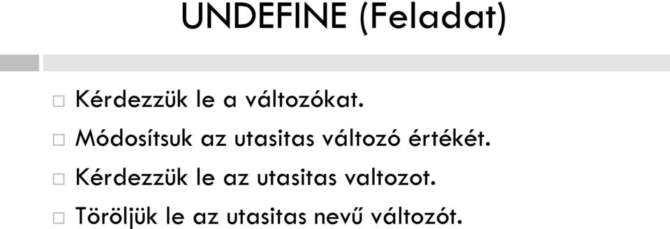 Módosítsuk az utasitas változó értékét.