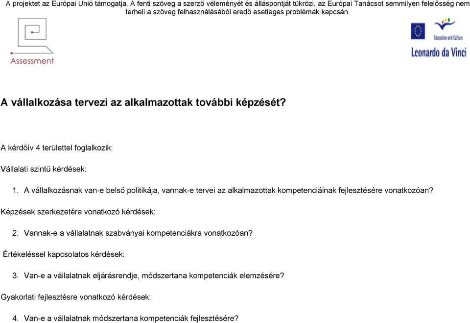 Képzések szerkezetére vonatkozó kérdések: 2. Vannak-e a vállalatnak szabványai kompetenciákra vonatkozóan?