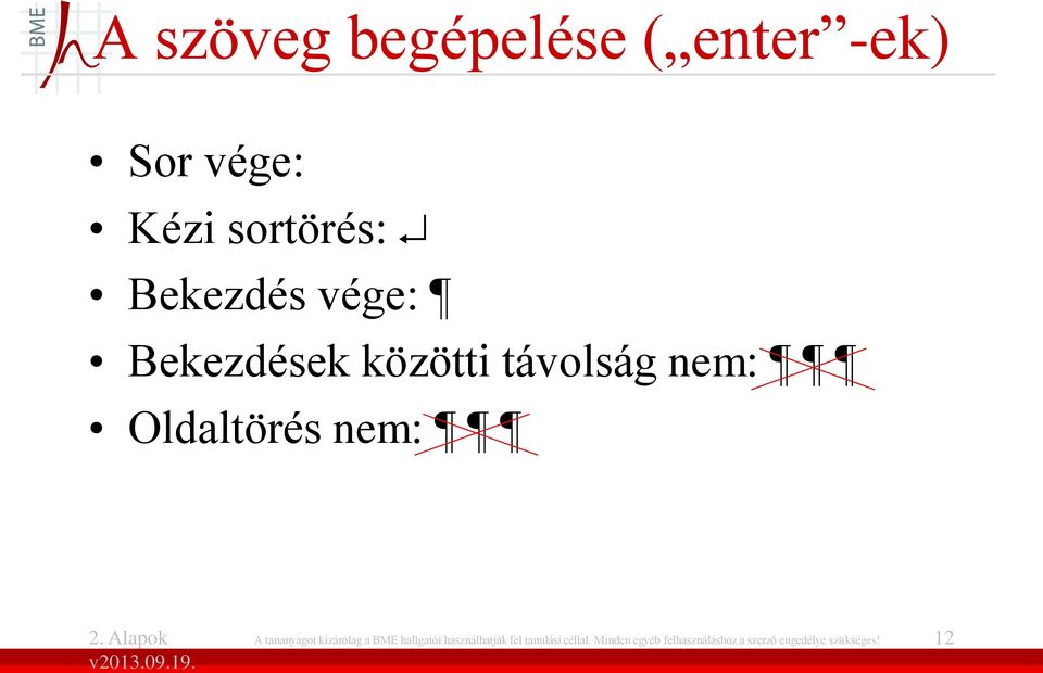 A tananyagot kizárólag a BME hallgatói használhatják fel