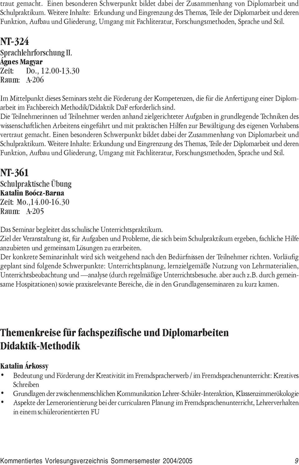 NT-324 Sprachlehrforschung II. Ágnes Magyar Zeit: Do., 12.00-13.