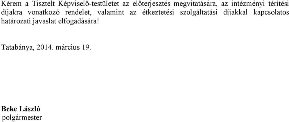 valamint az étkeztetési szolgáltatási díjakkal kapcsolatos