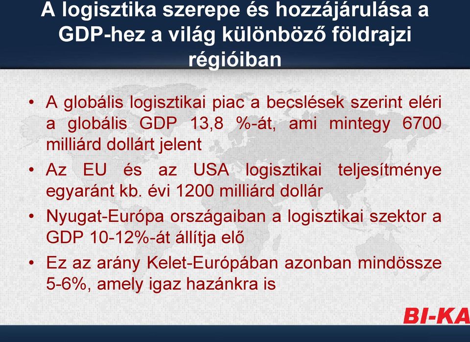 USA logisztikai teljesítménye egyaránt kb.