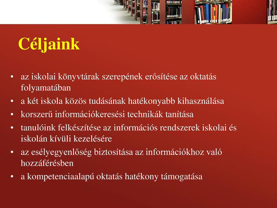 felkészítése az információs rendszerek iskolai és iskolán kívüli kezelésére az esélyegyenlőség