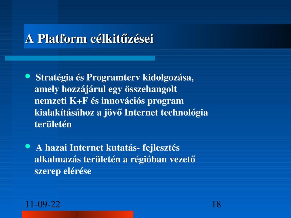 kialakításához a jövő Internet technológia területén A hazai