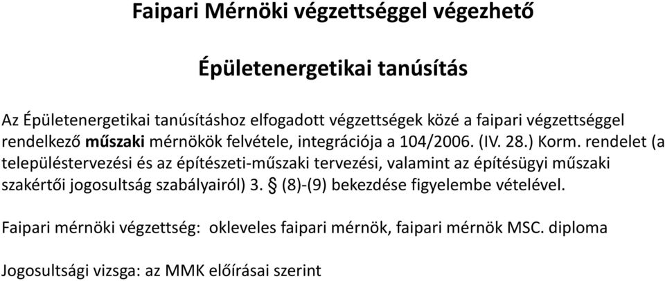 rendelet (a településtervezési és az építészeti műszaki tervezési, valamint az építésügyi műszaki szakértői jogosultság szabályairól)