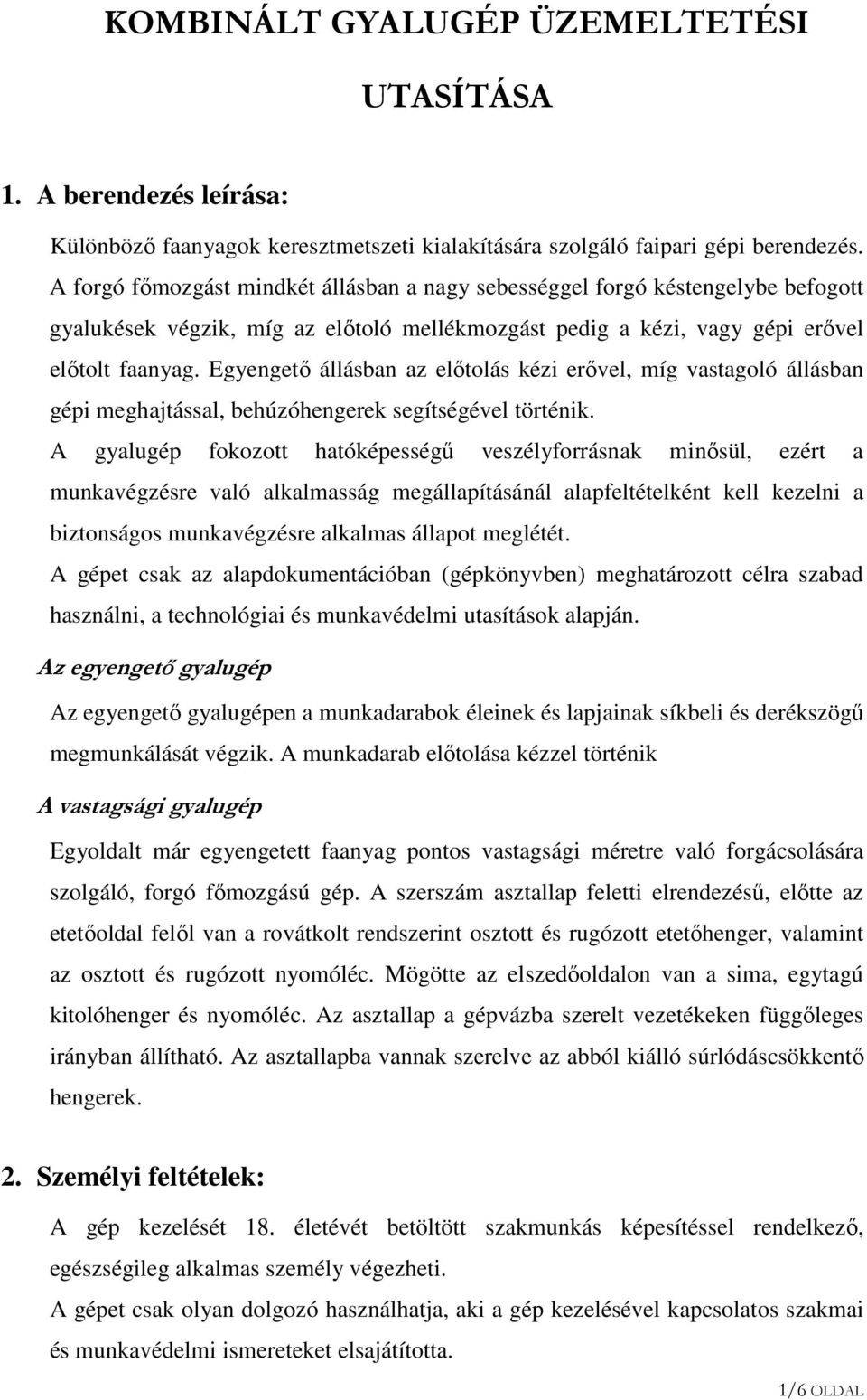 KOMBINÁLT GYALUGÉP ÜZEMELTETÉSI UTASÍTÁSA - PDF Ingyenes letöltés