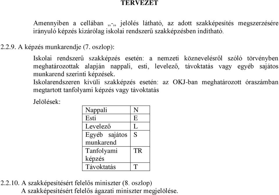 szerinti képzések.